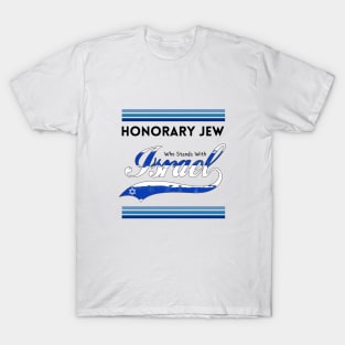 Honorary Jew Who Stands With Israel T-Shirt